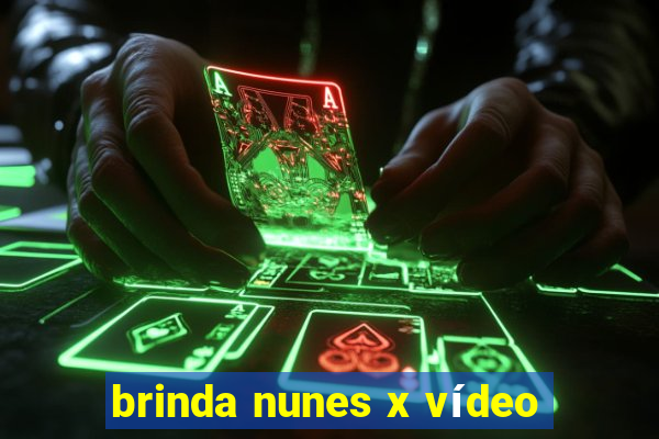 brinda nunes x vídeo